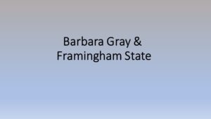 Barbara Gray and Framingham State