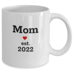 Mom est. 2022 mug